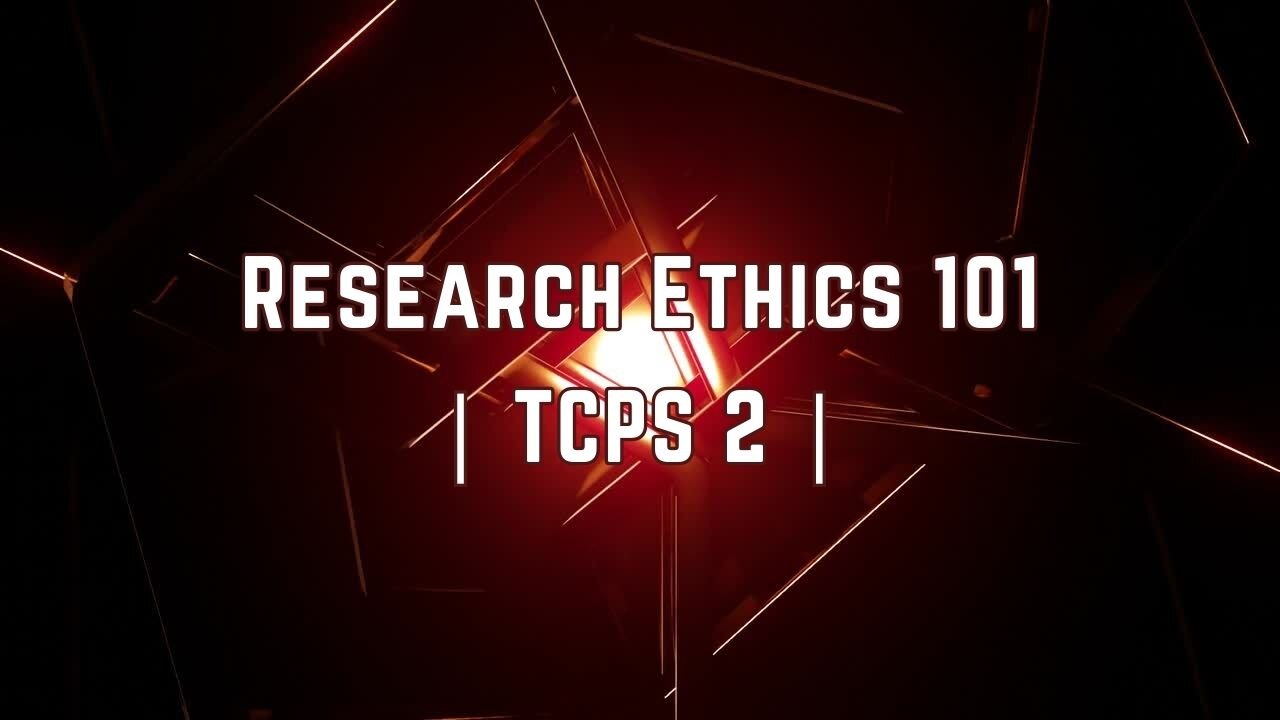 Research Ethics 101: Core Principles and Guidelines You Need to Know | TCPS 2