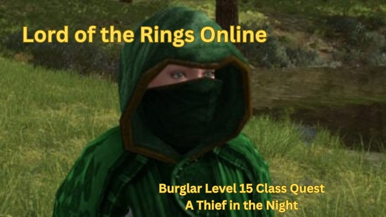 The Lord Of The Rings Online - Burglar level 15 class quest - A Thief in the night