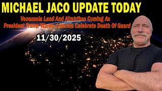 Michael Jaco Situation Update Nov 30: "Venezuela Land And Airstrikes Coming As President Trump Warns. Liberals Celebrate Death Of Guard"
