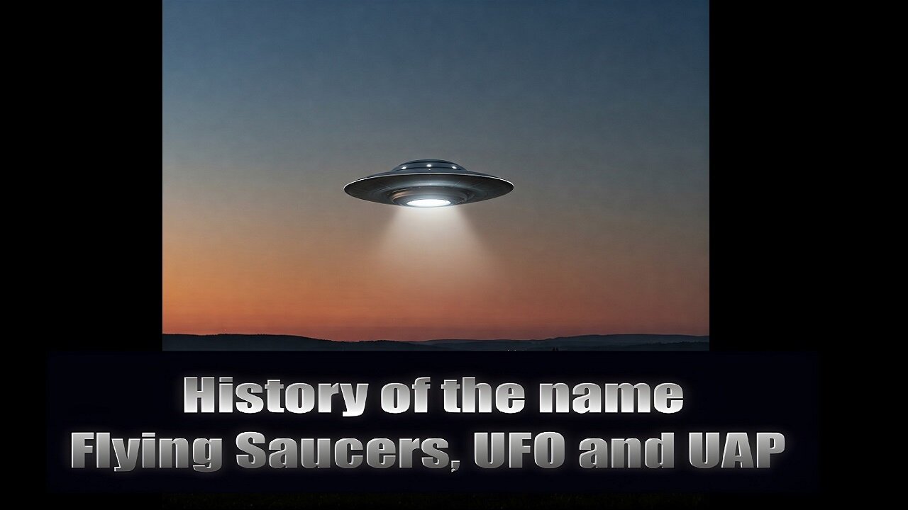 History of the name Flying Saucers, UFO, UAP