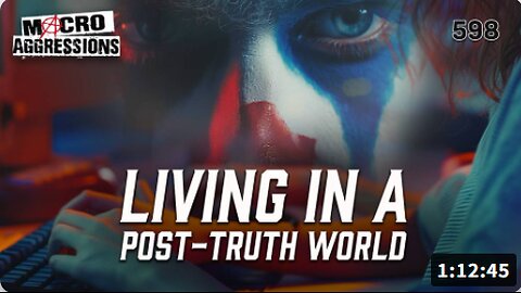 #598: Living In A Post-Truth World