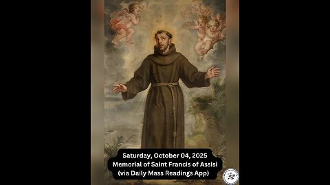 Saturday, October 04, 2025 Memorial of Saint Francis of Assisi #faith #readings