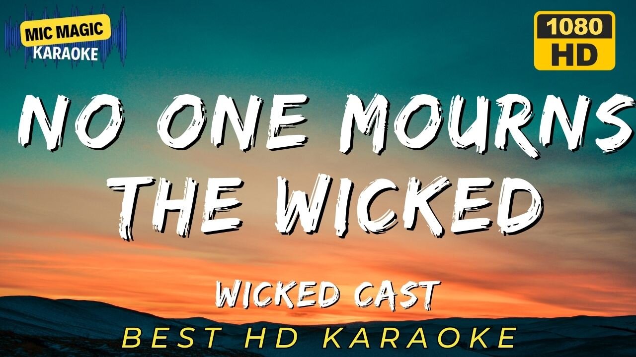 NO ONE MOURNS THE WICKED - WICKED - GLINDA ROLE - BEST HD KARAOKE