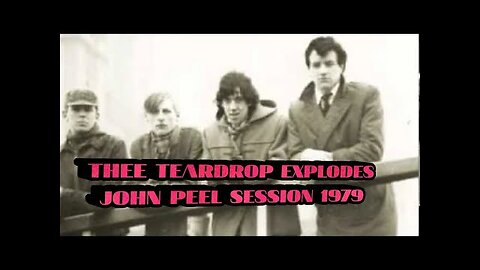 THE TEARDROP EXPLODES...JOHN PEEL SESSION 1979..