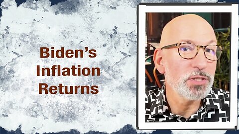 Biden’s Inflation Returns