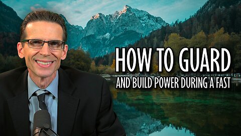 Five Essential Keys to Effective Fasting