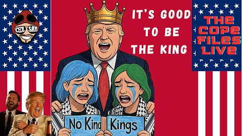 Cope Files Live - No Kings...Yet Trump Rules Their Every Thought. LOL.