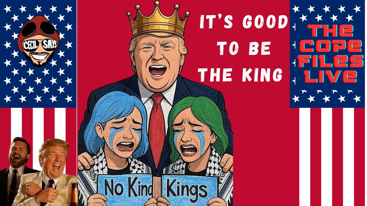 Cope Files Live - No Kings...Yet Trump Rules Their Every Thought. LOL.