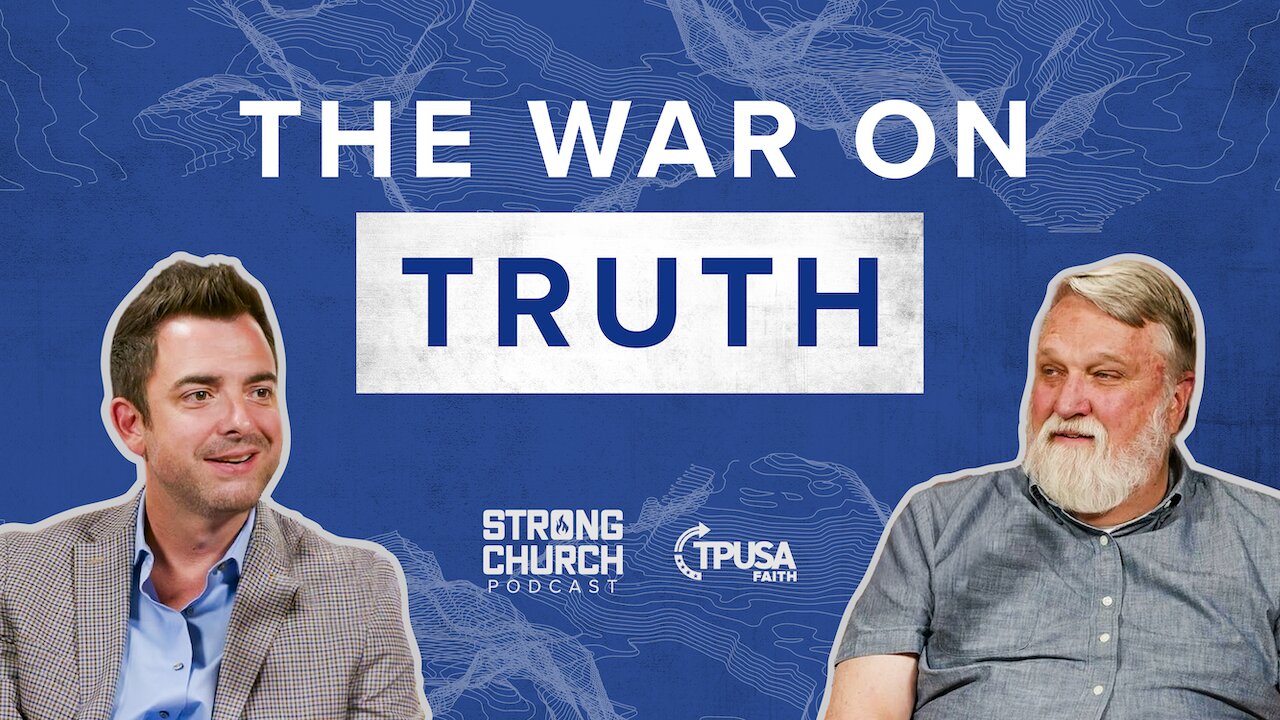 Truth Is Not Up for Debate w/ Doug Wilson | Strong Church Podcast Ep. 25