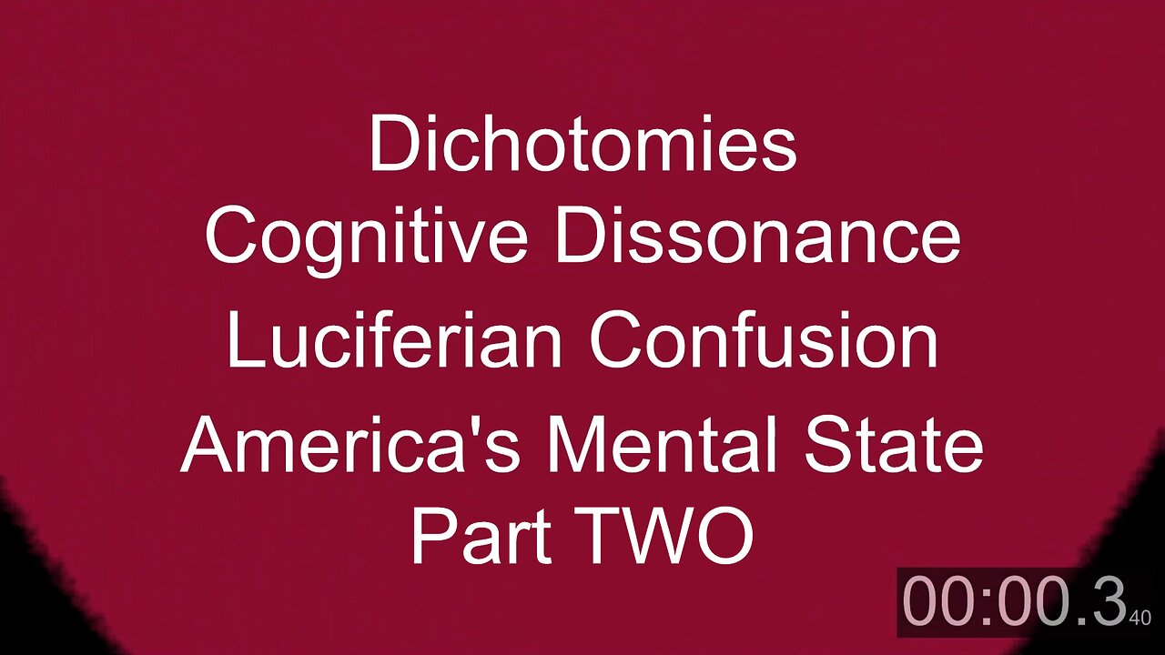 Dichotomies, Cognitive Dissonance, Luciferian Confusion Pt TWO