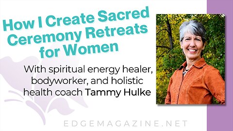 How I Create Sacred Ceremony Retreats for Women