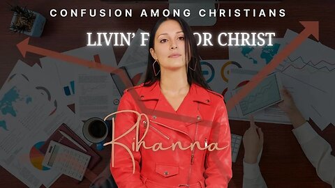 Confusion Among Christians, Livin' For Christ