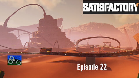 Satisfactory 1.1 Desert Playthrough Ep. 22