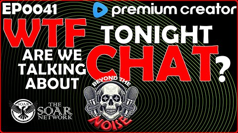 EP-0041 WTF Are We Talking About Tonight CHAT? 20251015