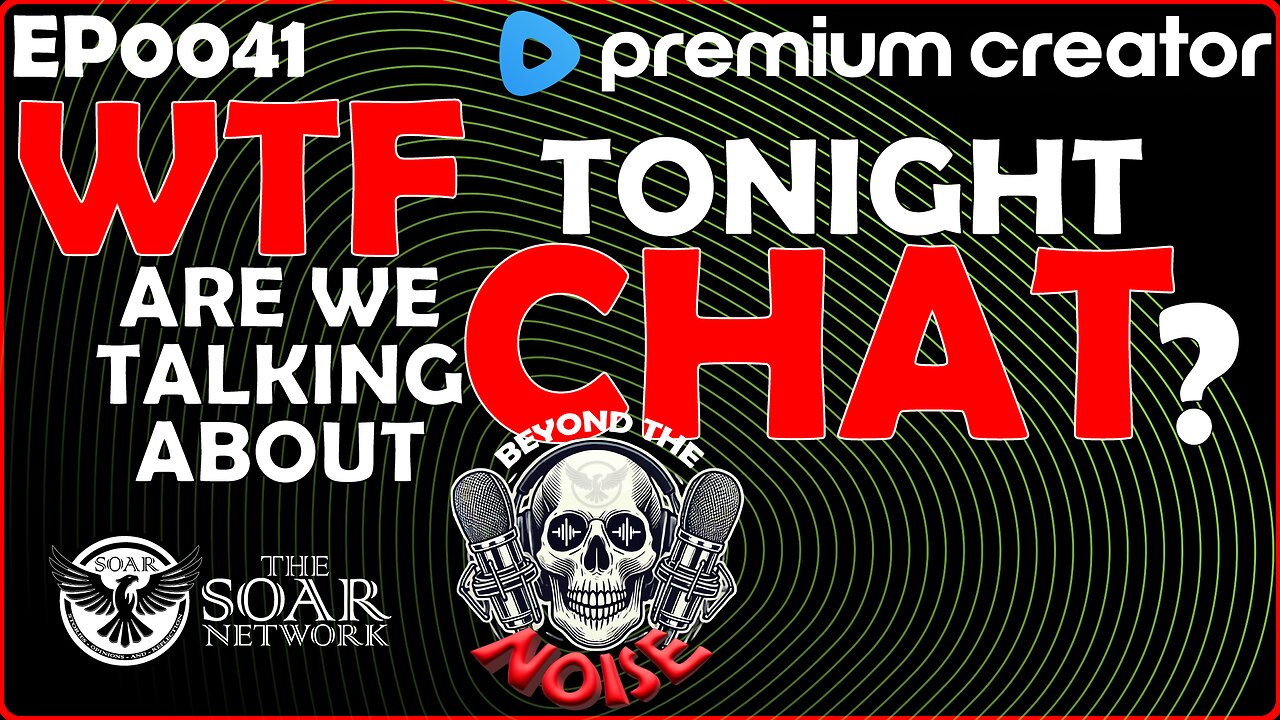 EP-0041 WTF Are We Talking About Tonight CHAT? 20251015