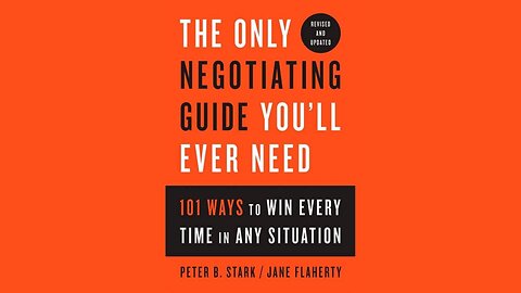 The Only Negotiating Guide You'll Ever Need by Peter B. Stark & Jane Flaherty | Summary