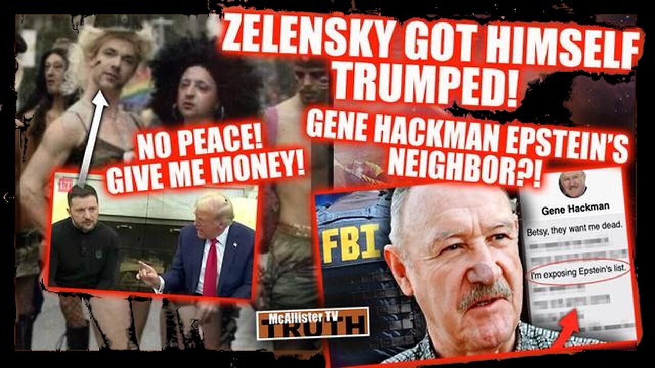 Zelensky Got Trumped! Hackman Epstein Neighbor?! Make England Great Again! Ukrainian Secrets!