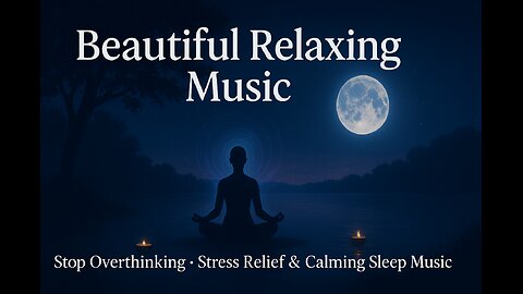 Beautiful Relaxing Music 🌸 | Stop Overthinking • Stress Relief & Calming Sleep Music