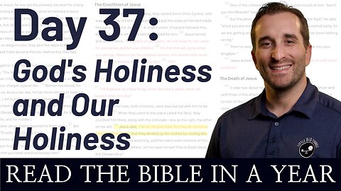 Day 37: God's Holiness and Our Holiness - Read the Bible in a Year - NIV