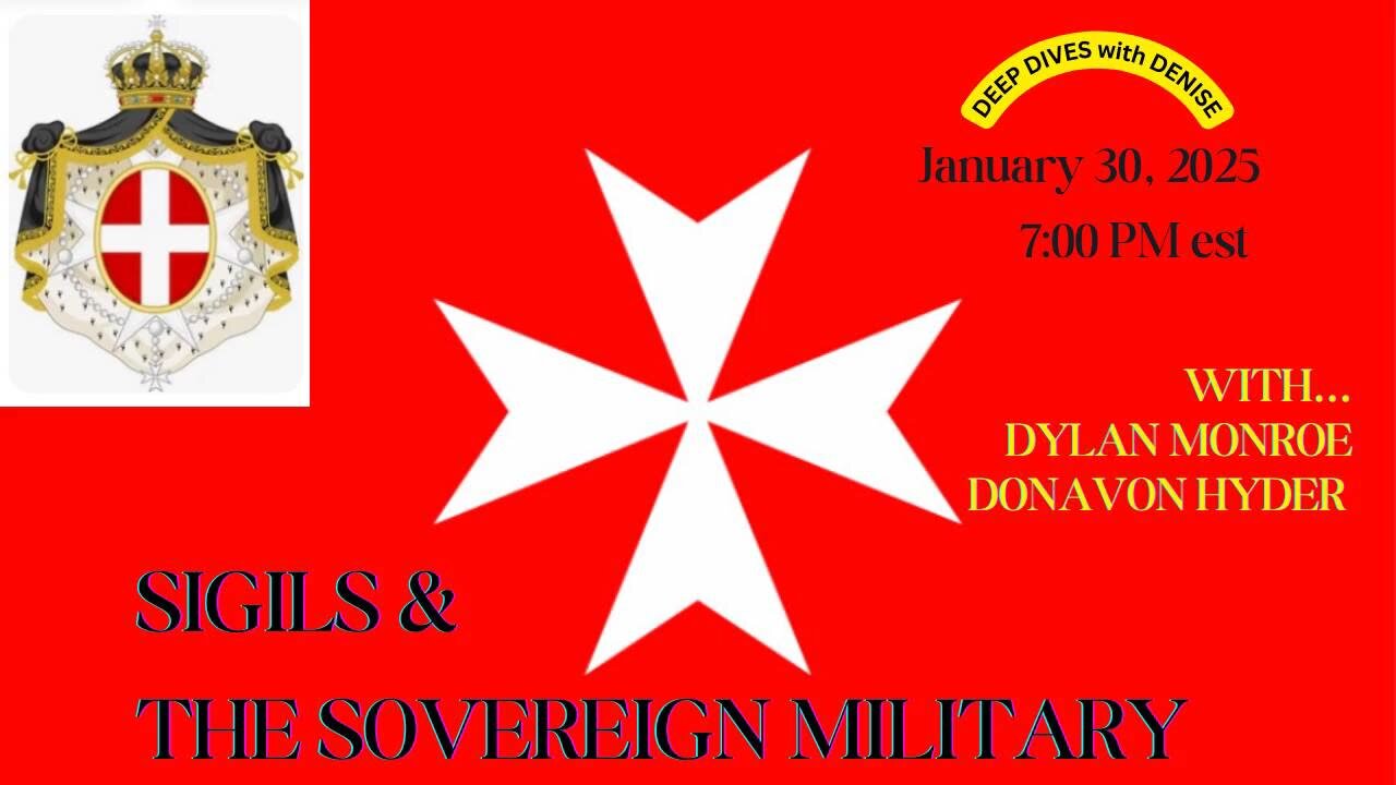 SIGILS, & THE SOVERIGN MILITARY with Dylan Monroe & Donavon Hyder 1/30/25 @7:00 EST