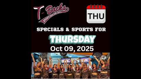 T-Backs Sports Bar and Grill Sports Schedule and Sliders special for Thursday October 09, 2025