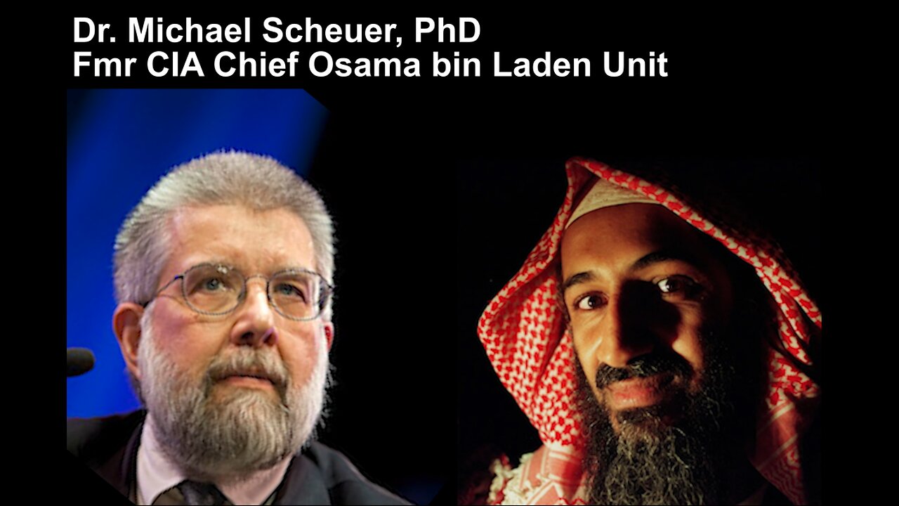 Dr. Michael Scheuer, Fmr. CIA Chief Osama bin Laden Unit, Author Professor.