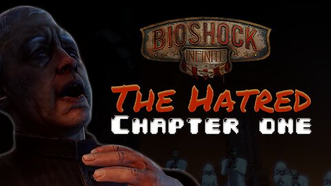 BioShock Infinite: The Hatred - Chapter 1