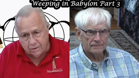 Weeping in Babylon Part 3