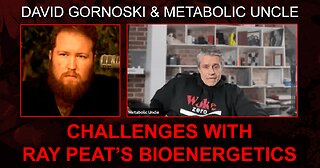 Metabolic Uncle on Challenges with Ray Peat’s Bioenergetics