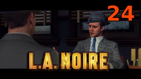 LA Noire[24]A Polite Invitation - full playthrough wTailsly
