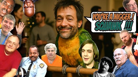 The Return of the RACIST TOURETTE'S PARROT