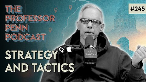 They Want Us To Fight! | STRATEGY & TACTICS w/ Professor Penn | EP245