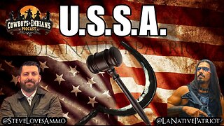Cowboys & Indians Ep 88: USSA