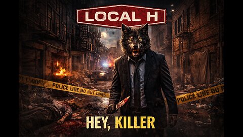 Hey Killer - Local H
