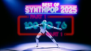 Best Of Synthpop 2025 Part 1 (100 To 76)