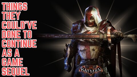 Things They Could’ve Done to Continue the Arkham Series