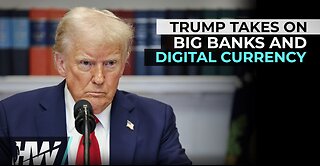 TRUMP TAKES ON BIG BANKS AND DIGITAL CURRENCY