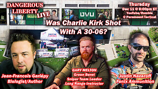 Dangerous Liberty Live: Was a 30-06 Used In The Charlie Kirk Case? Ballistic Experts Weigh In.