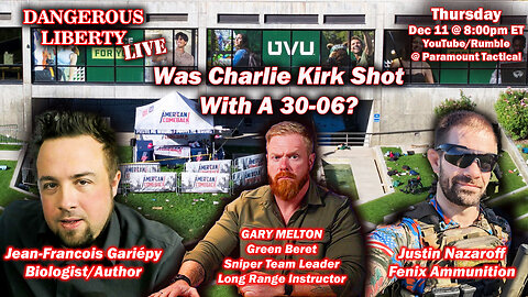Dangerous Liberty Live: Was a 30-06 Used In The Charlie Kirk Case? Ballistic Experts Weigh In.
