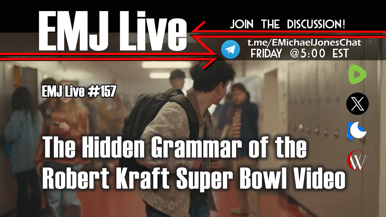EMJ Live #157: The Hidden Grammar of the Robert Kraft Super Bowl Video