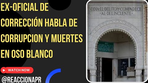 Ex Oficial Habla De Corrupcion Y Muerte En Oso Blanco