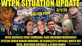 Intel agencies coup, Epstein files & Gene Hackman, Chimeras, Globalists exposed & more.