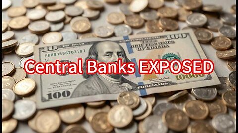 Central Banks Exposed - KILLUMINATI13420