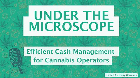 Efficient Cash Management for Cannabis Operators