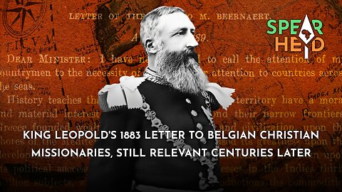 King Leopold's 1883 Letter to Belgian Christian Missionaries, Still Relevant Centuries Later