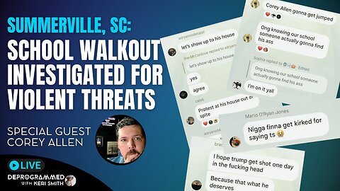 Summerville, SC Walkout Group Investigated for Violent Threats - Special Guest Corey Allen