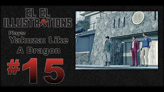 El El Plays Yakuza Like a Dragon Episode 15: Introductions are in Order
