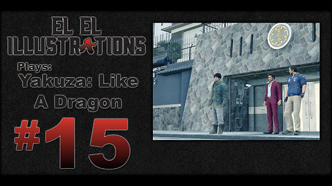 El El Plays Yakuza Like a Dragon Episode 15: Introductions are in Order
