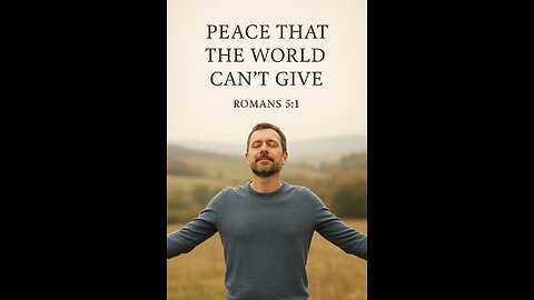 “Peace That the World Can’t Give”
