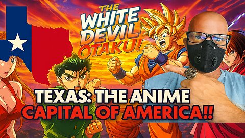"Texas: The Anime Capital of America"